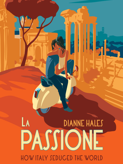 Title details for La Passione by Dianne Hales - Available